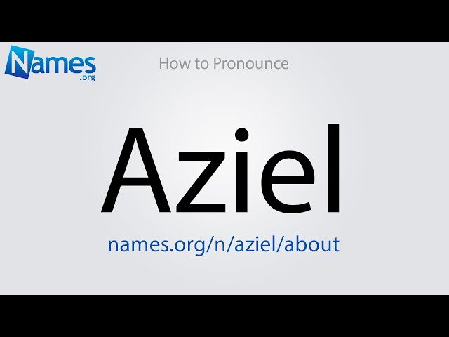 How to Pronounce Aziel class=