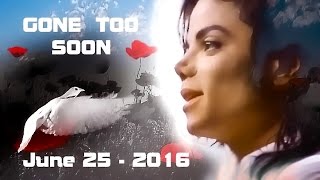 Michael Jackson June 25, 7th anniversary, 2016 ♥ GONE TOO SOON