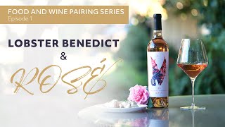 Wine Pairing Series: Lobster Benedict & Kanpai Rosé