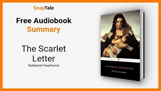 The Scarlet Letter by Nathaniel Hawthorne: 4 Minute Summary