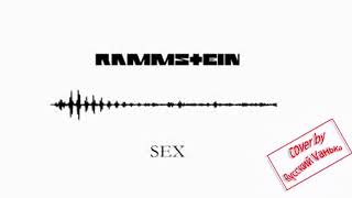 Rammstein Sex Cover by Rусский Vанька