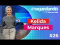 Kelida marques  tagarelando t2 26