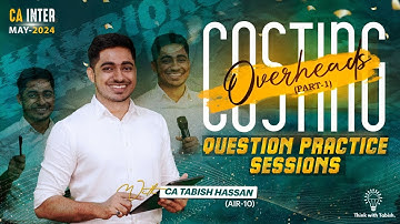 Score 60+ in Costing | Overheads -Part 1 | CA Tabish Hassan (AIR-10)