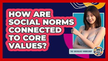 How Are Social Norms Connected To Core Values?