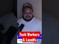 Tech Workers &amp; Layoffs