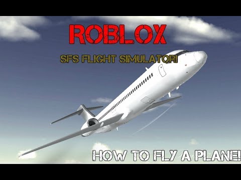 Roblox Sfs Flight Simulator How To Drive A Plane Youtube - how to fly plane in roblox