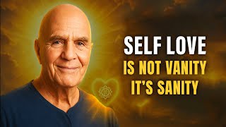 Self Love Is Not Vanity — It’s Sanity | Wayne Dyer