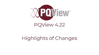 Highlights of PQView 4.22 New Features