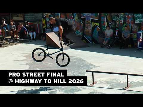 HIGHWAY TO HILL 2026 – PRO STREET FINAL #bmx