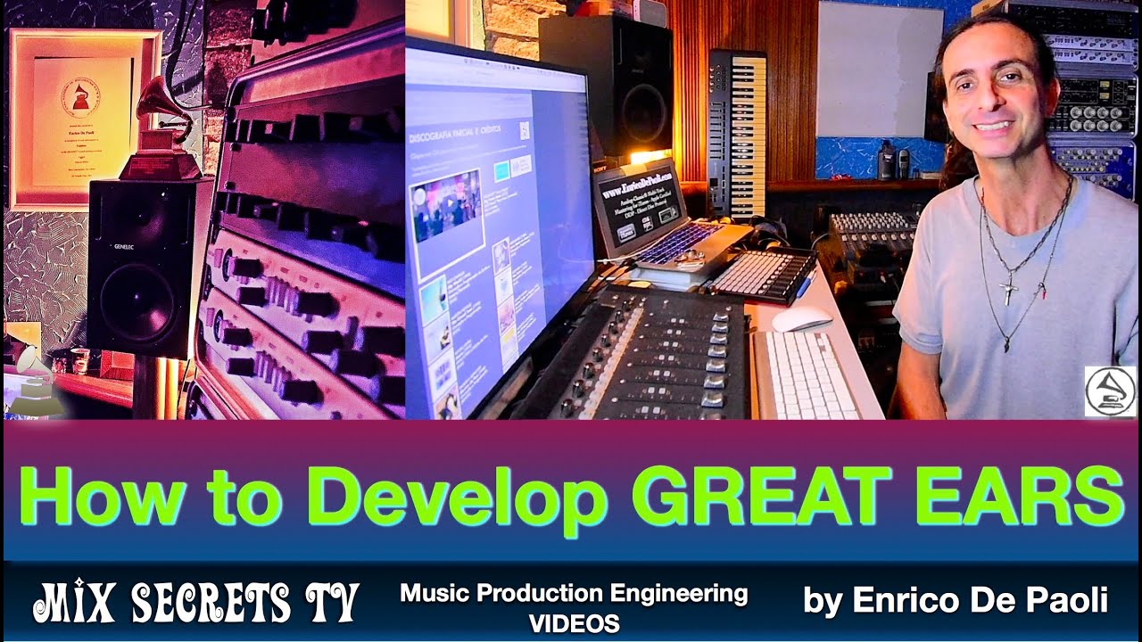 How to DEVELOP EARS for Music Engineering and Production (English) - Mix Secrets TV -Enrico De Paoli