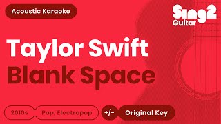 Blank Space Karaoke | Taylor Swift (Karaoke Acoustic)