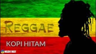 Lagu REGGAE | KOPI HITAM