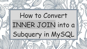 How to Convert INNER JOIN into a Subquery in MySQL