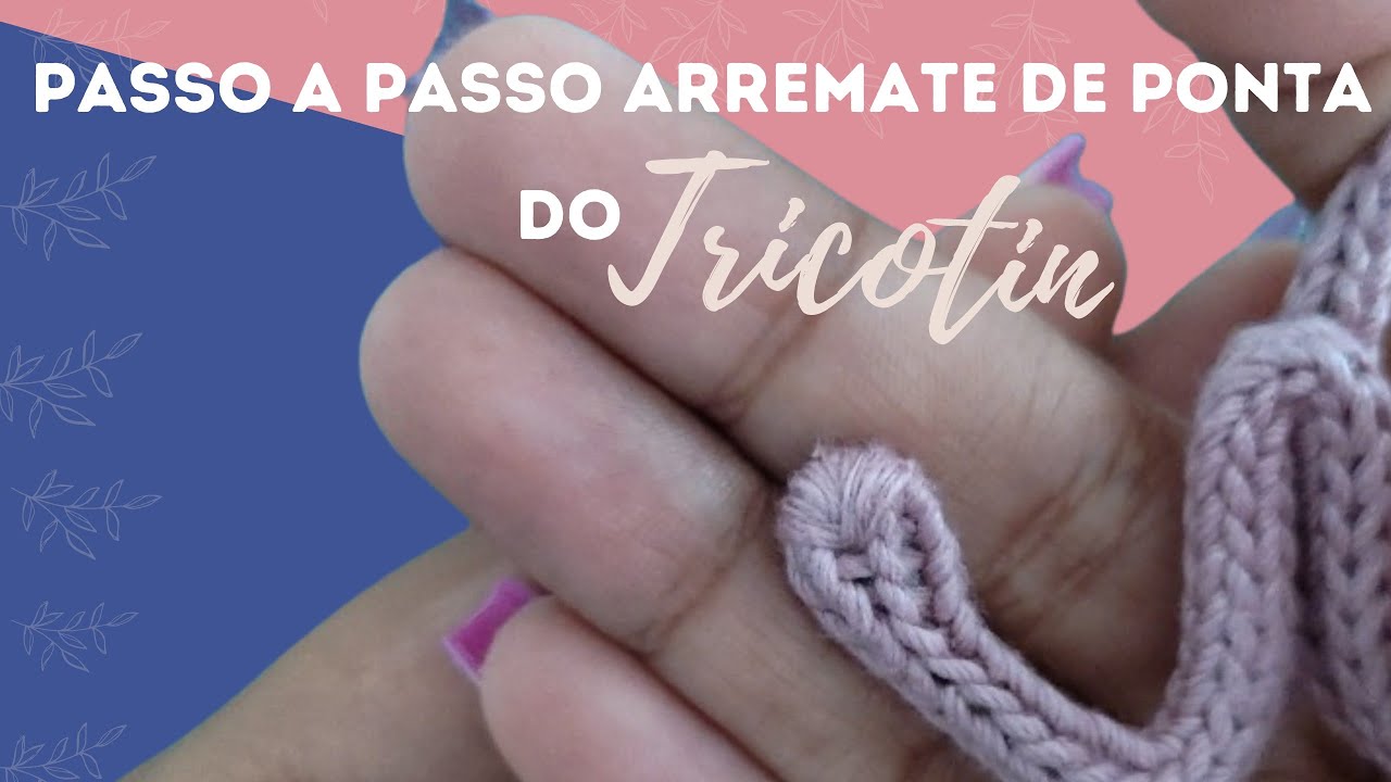 Passo a Passo Arremate de Ponta do Tricotin