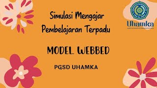 Simulasi Mengajar Model Webbed | Pembelajaran Terpadu | PGSD UHAMKA