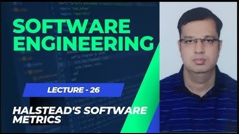 LECTURE 26 | HALSTEAD