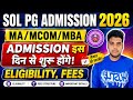 SOL PG ADMISSION UPDATE 2026: MA, MCOM, MBA | DU SOL PG ADMISSION DETAILS 2026: ELIGIBILITY, FEES