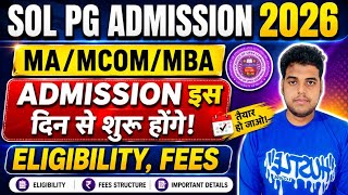 SOL PG ADMISSION UPDATE 2026: MA, MCOM, MBA | DU SOL PG ADMISSION DETAILS 2026: ELIGIBILITY, FEES