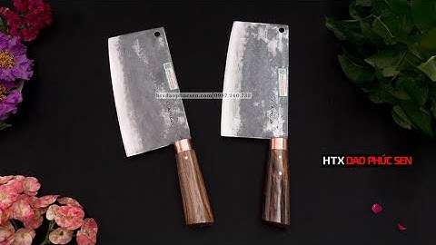 DAO PHÚC SEN, CẶP DAO  CHẶT  THÁI BẢN 10 DÙNG CỰC PHÊ_HÀNG CHUẨN CỦA HTX DAO PHÚC SEN