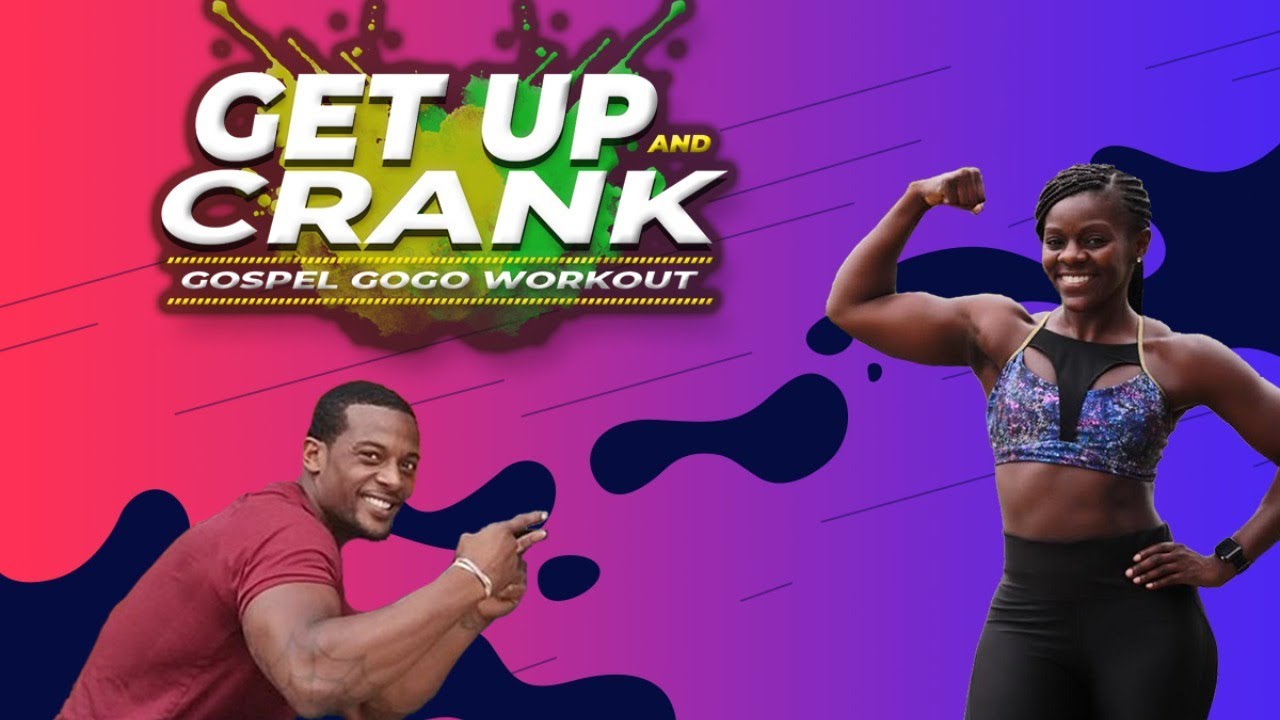 Get Up and Crank Gospel GoGo Workout