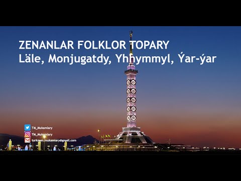 Zenanlar folklor topary – Läle, Monjugatdy, Yhhymmyl, Ýar-ýar; (Turkmen Folklore Music);