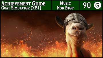 Achievement Guide - Goat Simulator (XB1/PS4) - Goat MMO DLC - 90G/Bronze - Music Non Stop