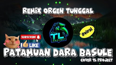 REMIK_PATAMUAN DARA BASULE|| Cover TL PROJECT_VIRAL‼️