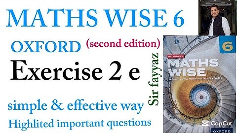 MATHS WISE 6 | EXERCISE 2E |OXFORD SECOND EDITION| EX 2E |unit 2| FACTORS AND MULTIPLES | Sir fayyaz