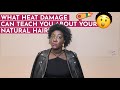 What Heat Damage Can Teach You About Your Natural Hair!