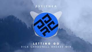 Evelynka - Letting Go (Rick Carbonell Breaks Mix)