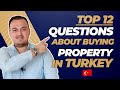 Buying property in Turkey in 2020 & Beyond | Top 12 Questions ANSWERED ✅