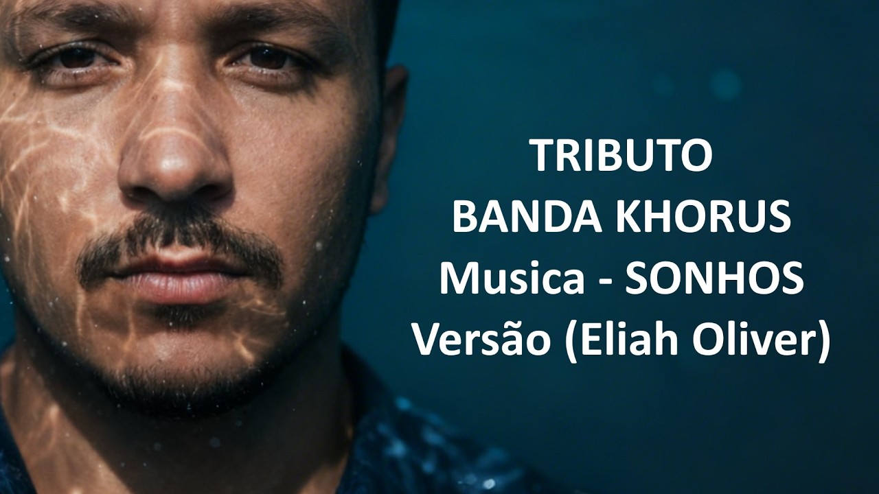 Cover | BANDA KHORUS - Musica  SONHOS Versão Eliah Oliver