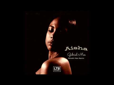 Gabriel Moe - Aisha (Melodic Man Remix)