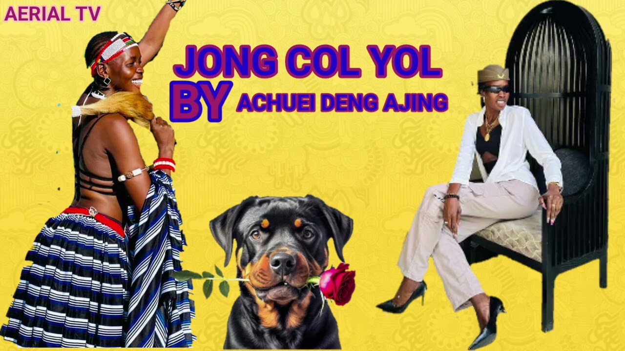 Jong  col yol by achuei deng ajing