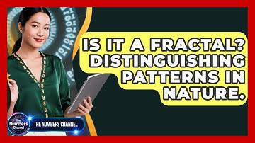 Is It A Fractal? Distinguishing Patterns In Nature. - The Numbers Channel