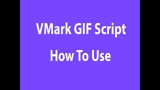 VMark GIF Videos Script How To Upload Files And Use Script screenshot 5