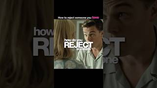 How To Reject Someone You Love
