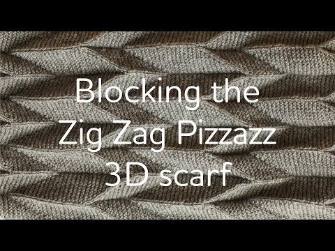 Blocking the Zig Zag Pizzazz 3D Scarf - YouTube