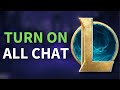 How To Turn On All Chat In League Of Legends (Quick Guide)
