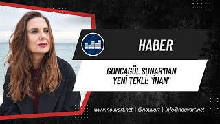 Goncagül Sunar’dan Yeni Tekli: “İnan” Resimi