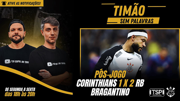 DERROTA COM ERRO DE ÁRBITRO E GOLS PERDIDOS: ATÉ QUANDO? | CORINTHIANS 1 X 2 RB BRAGANTINO
