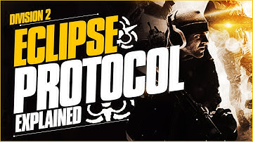 ECLIPSE PROTOCOL DIVISION 2 EXPLAINED - Talents & Synergy