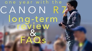 The Canon R7 After 1 Year: Thoughts and FAQs in 2023