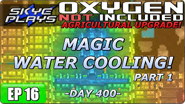 Oxygen Not Included (ONI) AGRICULTURAL UPGRADE Part 16 ►MAGIC WATER COOLING! - PART 1◀ Gameplay