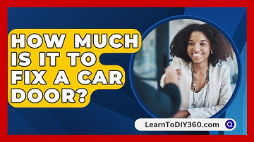 How Much Is It To Fix A Car Door? - LearnToDIY360.com