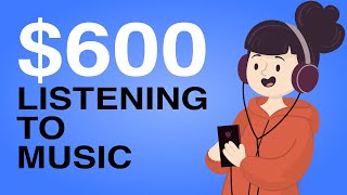 Earn $600 in 1 Hour Listening To Music (Make Money Online)