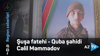 Şuşa fatehi - Quba şəhidi Cəlil Məmmədov