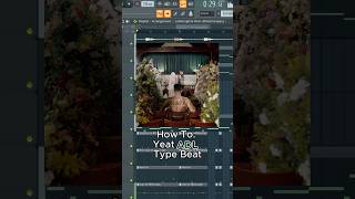How to: Yeat ADL type beat #yeattypebeat #fyp #flstudio #typebeat