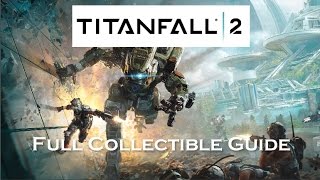 Titanfall 2 Full Collectible Guide Every Nook and Cranny