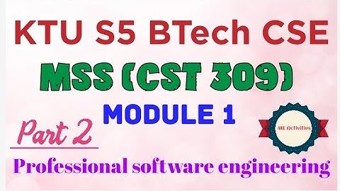 KTU S5 BTech CSE/MSS(CST309)/2019 Scheme/Module 1/Introduction to Software Engineering/Part 2